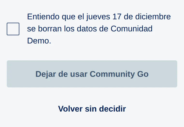 Casilla Entiendo que el jueves 17 de diciembre se borran los datos de Comunidad Demo, botón Dejar de usar Community Go y Volver sin decidir.