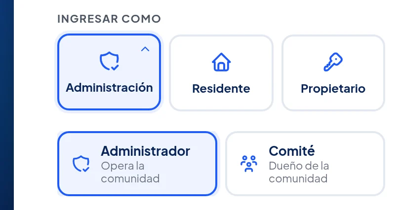 Ingresar como: Administración (marcada), Residente y Propietario. Debajo, Administrador (Opera la comunidad), marcado, y Comité (Dueño de la comunidad).