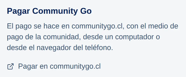 Más abajo en Cobranza: Desde el navegador, Pagar Community Go. El pago se hace en communitygo.cl, con el medio de pago de la comunidad, desde un computador o desde el navegador del teléfono. Enlace Pagar en communitygo.cl.