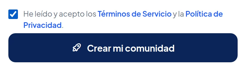 La casilla He leído y acepto los Términos de Servicio y la Política de Privacidad, marcada, y el botón azul Crear mi comunidad.