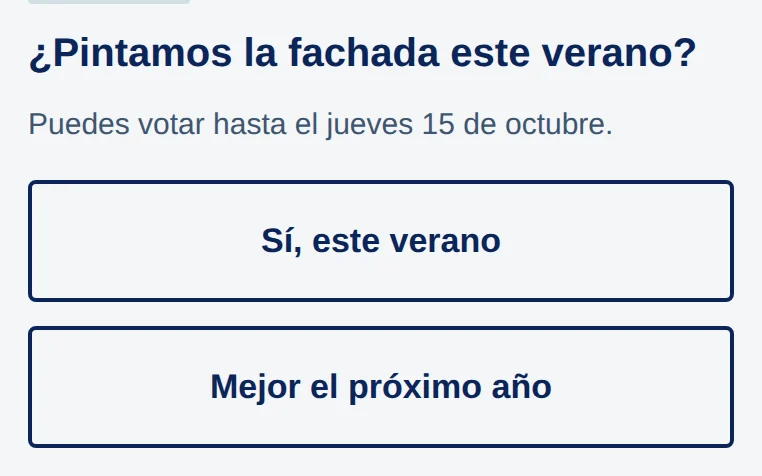 Encuesta ¿Pintamos la fachada este verano? Puedes votar hasta el jueves 15 de octubre. Botones Sí, este verano y Mejor el próximo año.
