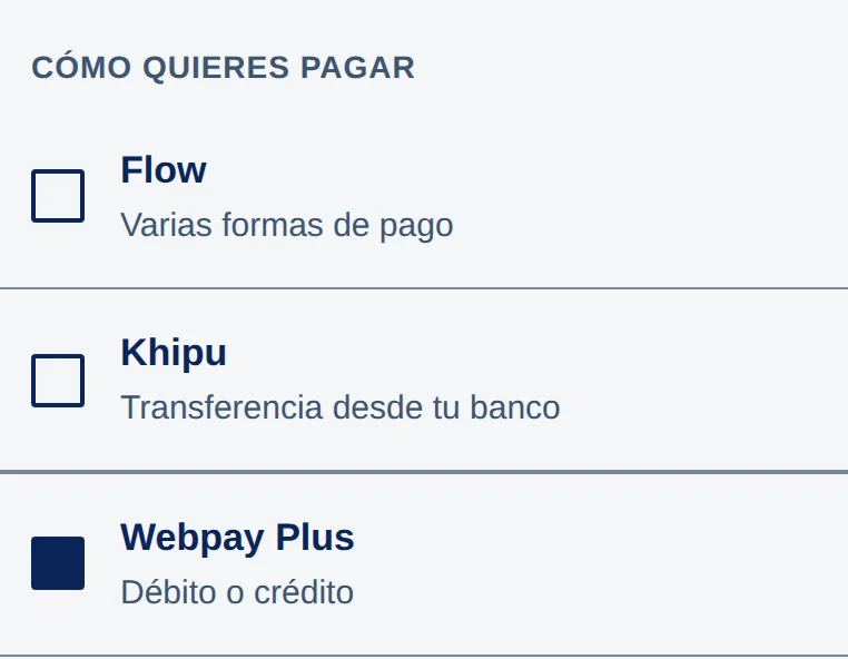Cómo quieres pagar: Flow, Khipu y Webpay Plus. Webpay Plus tiene el cuadrito relleno.