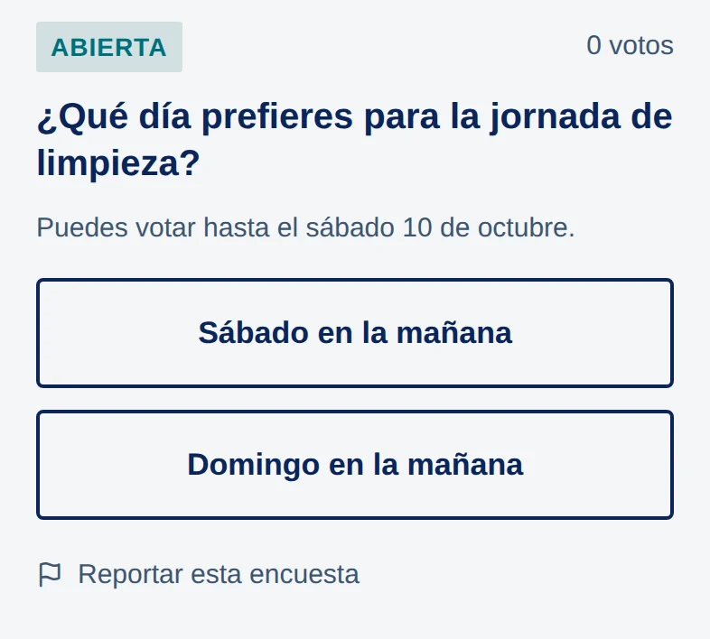 Encuesta Abierta, 0 votos: ¿Qué día prefieres para la jornada de limpieza? Puedes votar hasta el sábado 10 de octubre. Opciones Sábado en la mañana y Domingo en la mañana.
