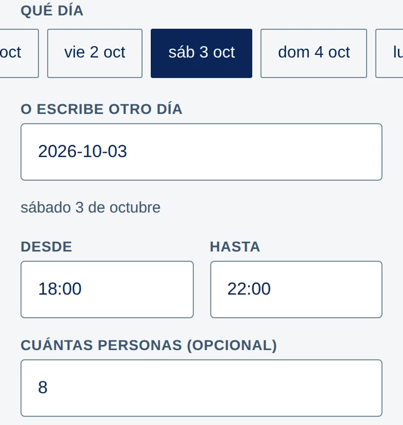 Qué día: una fila de días (vie 2 oct, sáb 3 oct, dom 4 oct), con sáb 3 oct elegido, relleno de azul oscuro. Debajo, O escribe otro día: 2026-10-03, y sábado 3 de octubre. Desde 18:00, Hasta 22:00. Cuántas personas: 8.